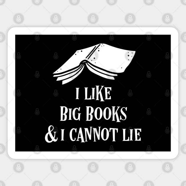 Bibliophile Quote I Like Big Books and I Cannot Lie Magnet by pixeptional